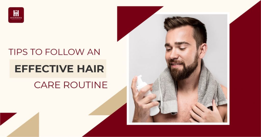 Hair Care Routine For Men Hair Care Tips For Men Hiscraves 